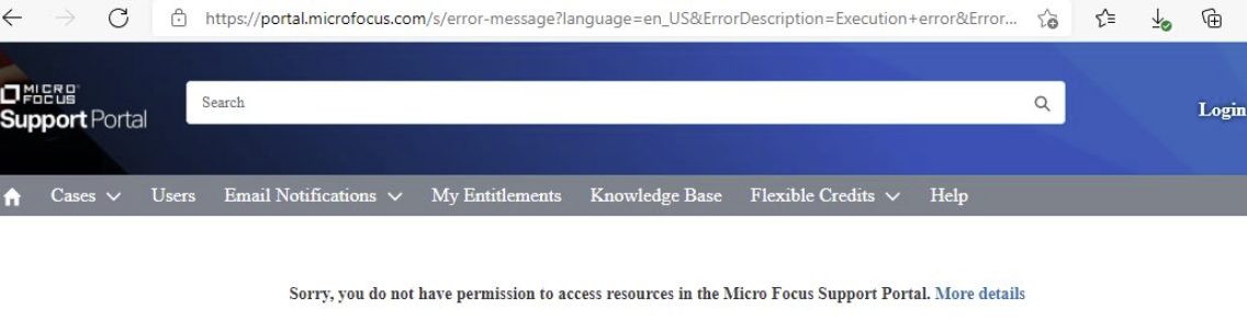 Cannot access the Micro Focus Support Portal &ldquo;Sorry, you do not 